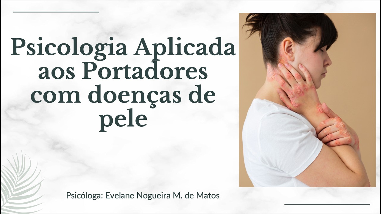 Psicologia aplicada ao portadores de doenças de pele.