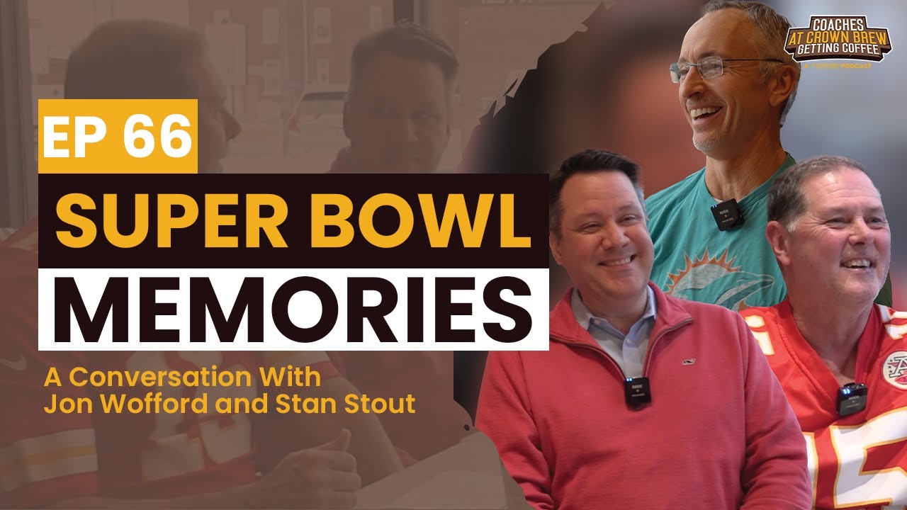 Super Bowl Memories - A Conversation With Jon Wofford and Stan Stout