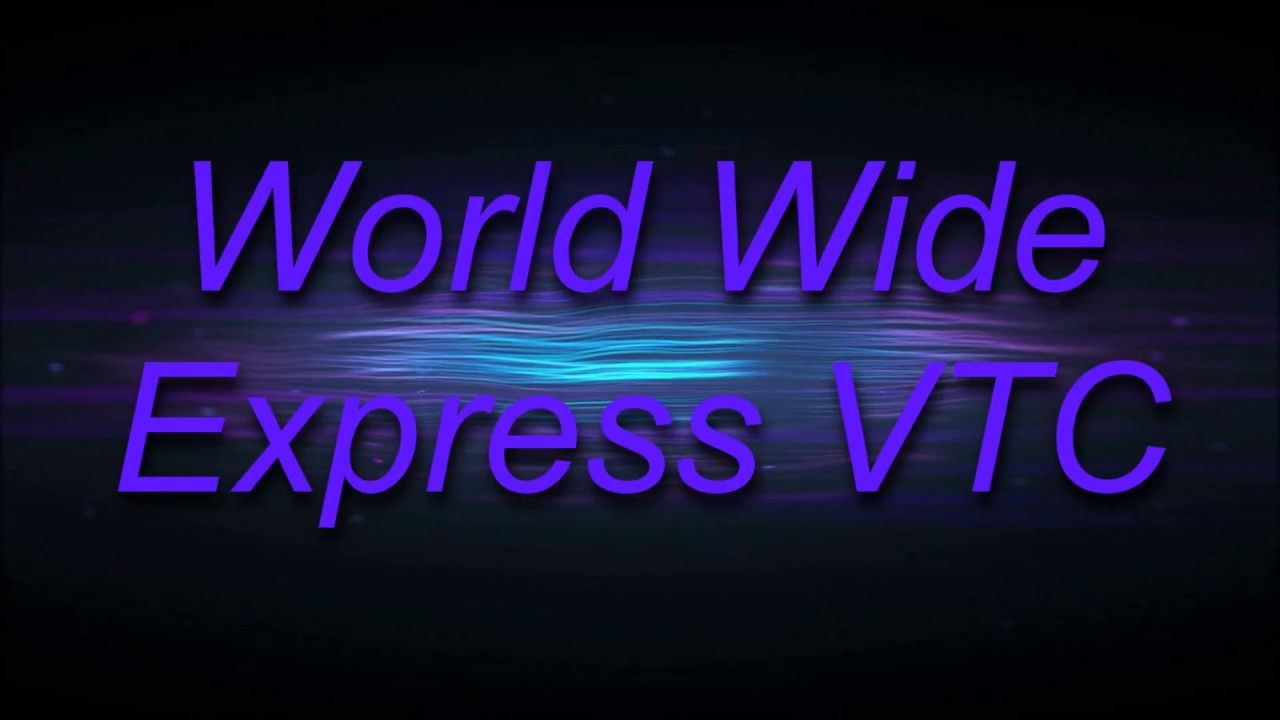 WorldWideExpressVTC - New Intro! - 3-11-17