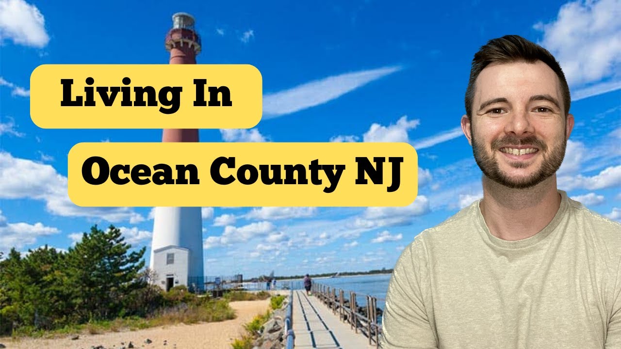 8 Things to Know Living in Ocean County New Jersey | Moving to Ocean County New Jersey