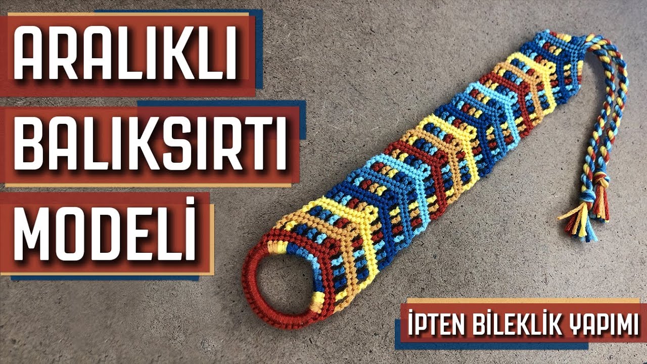 Aralıklı Balıksırtı Modeli | İpten Bileklik Yapımı | Arkadaşlık Bilekliği |  Friendship Bracelet