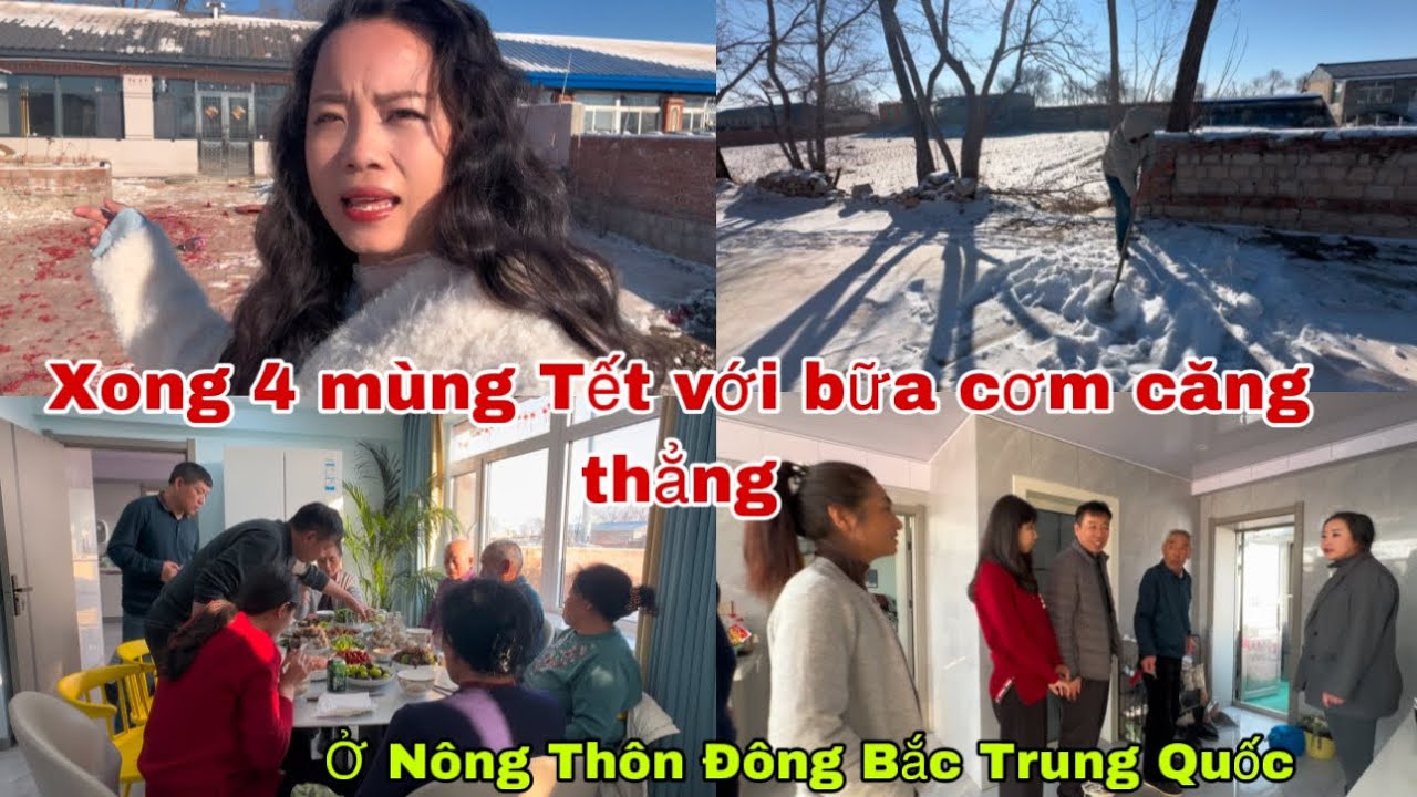 #579🇨🇳🇻🇳Xong 4 Mùng Tết Với Bữa Cơm Căng Thẳng xém Gây Nhau,Ở Nông thôn đông Bắc Trung Quốc