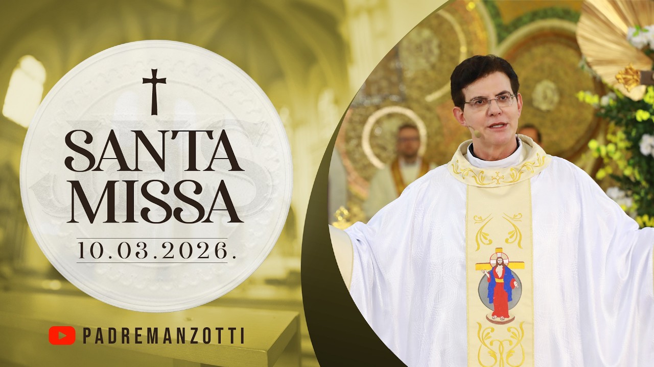 SANTA MISSA AO VIVO | 10/03/2026 | @PadreManzottiOficial