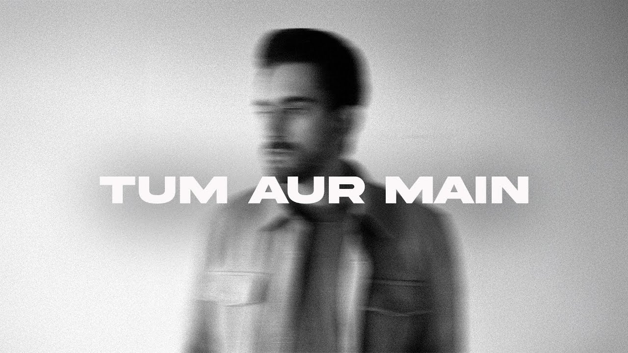 Bilal Khan - Tum Aur Main