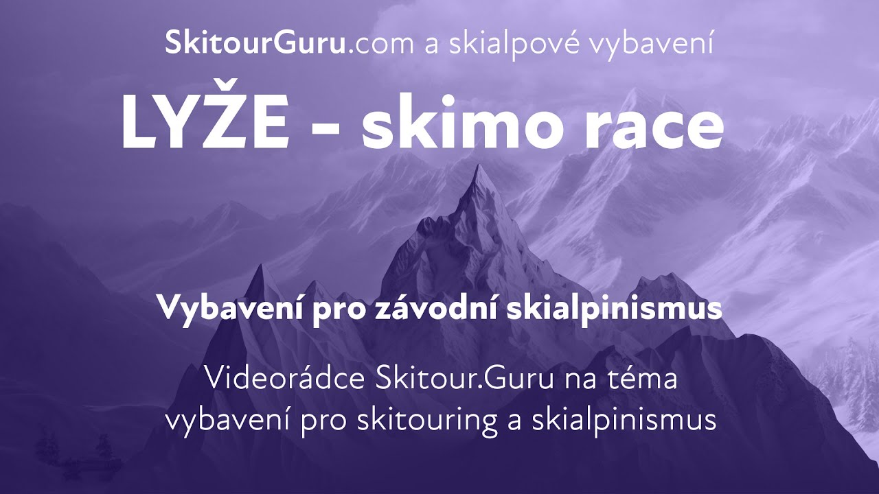 Lyže pro závodní skialpinismus skimo race popisuje komplexně Miroslav Leitner.