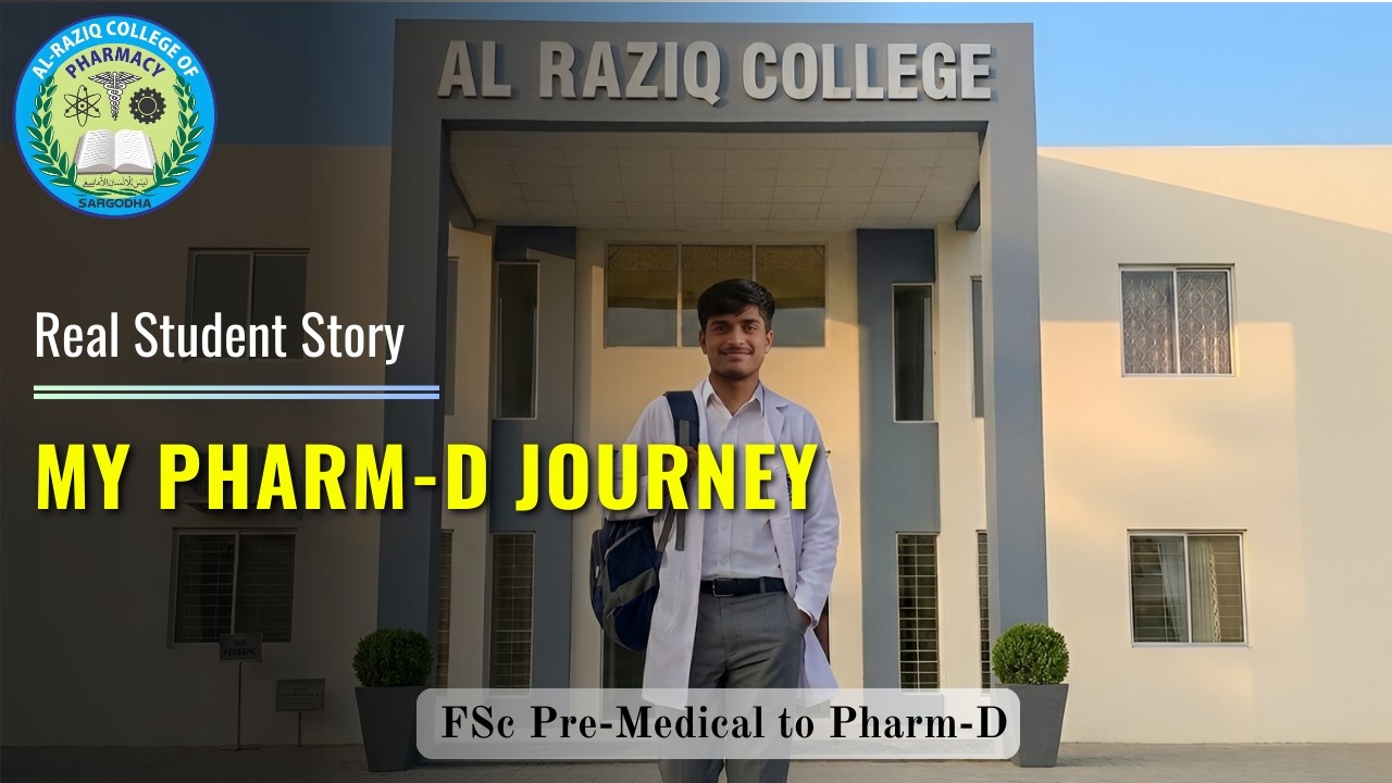 Pre-Medical to Pharm-D | My Pharm-D Journey at Al-Raziq College | Best Pharm.D College in Sargodha
