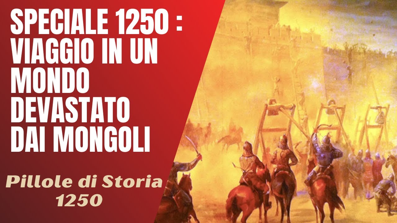 1250- Il mondo devastato dall'arrivo dei mongoli - Speciale viaggio nel tempo [Pillole di Storia]