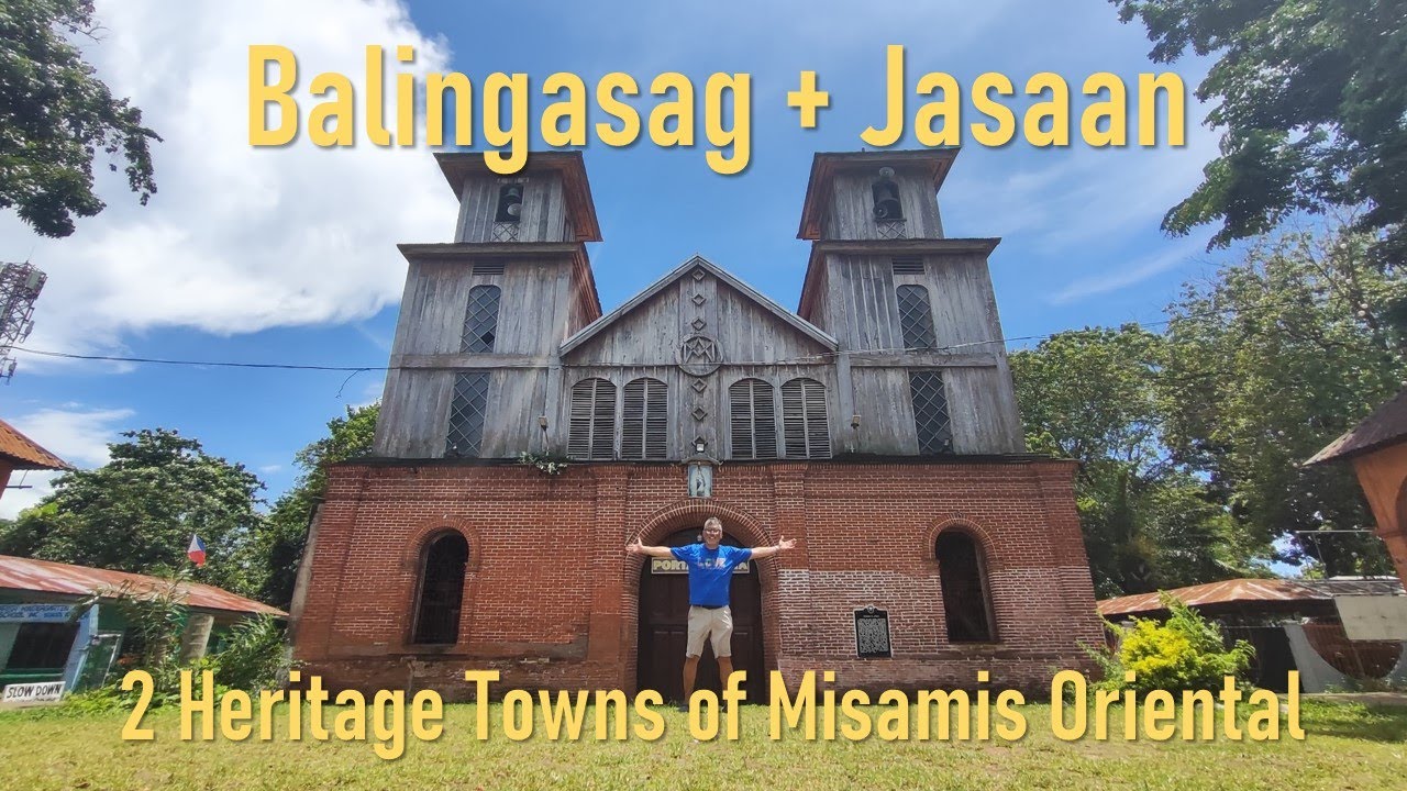Balingasag + Jasaan. Exploring the 2 Heritage Towns of Misamis Oriental