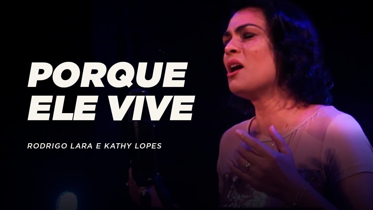 Porque Ele Vive - Rodrigo Lara e Kathy Lopes (cover)