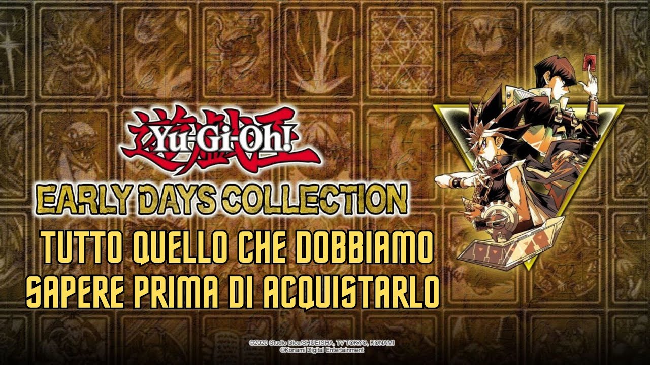 Yu-Gi-Oh! EARLY DAYS COLLECTION - TUTTO QUELLO CHE DOBBIAMO SAPERE PRIMA DI ACQUISTARLO