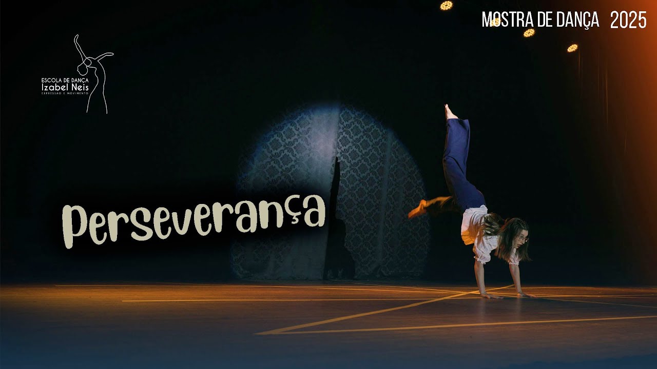 Perseverança - Mostra de dança Izabel Neis 2025
