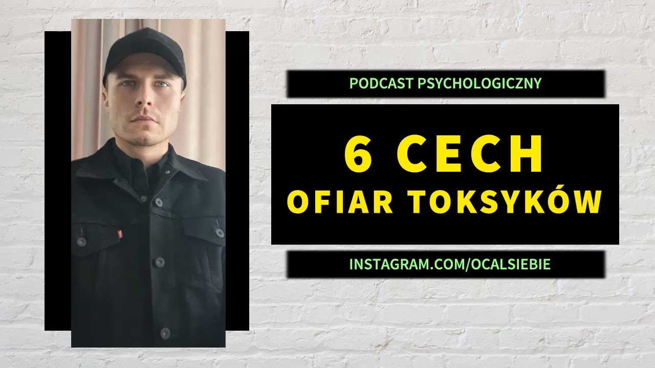 6 cech ofiar toksyków - psycholog Rafał Olszak