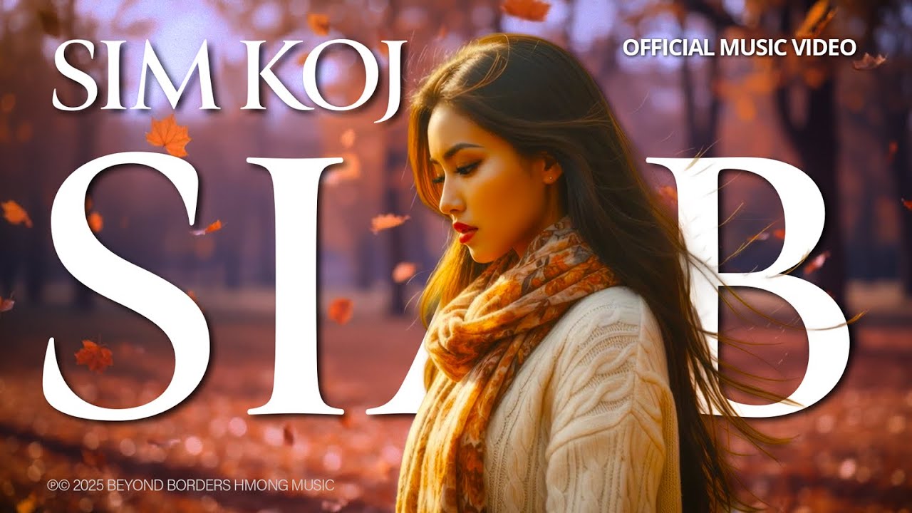 Beyond Borders Hmong Music &mdash; Sim Koj Siab (Official Music Video)