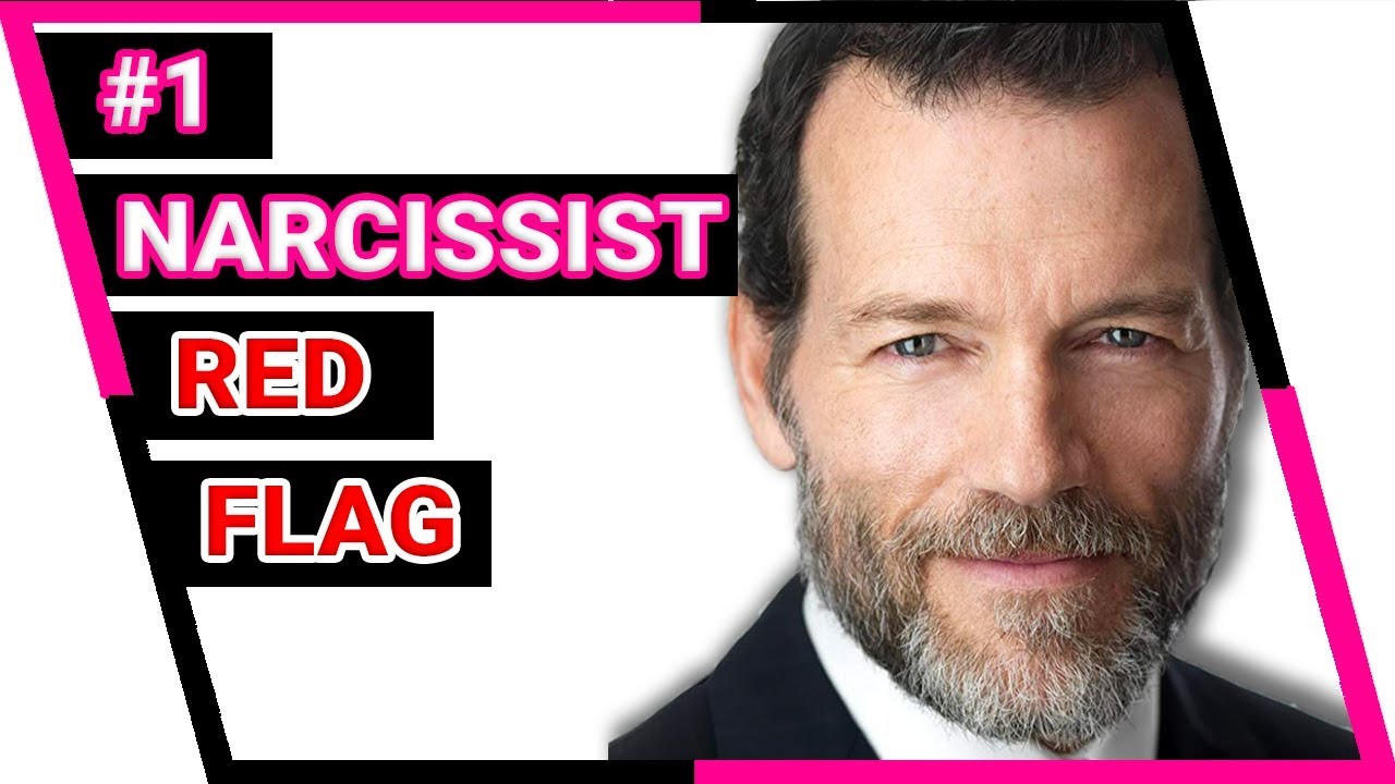 #1 “Red Flag” The Man You Are Dating Is A Narcissist