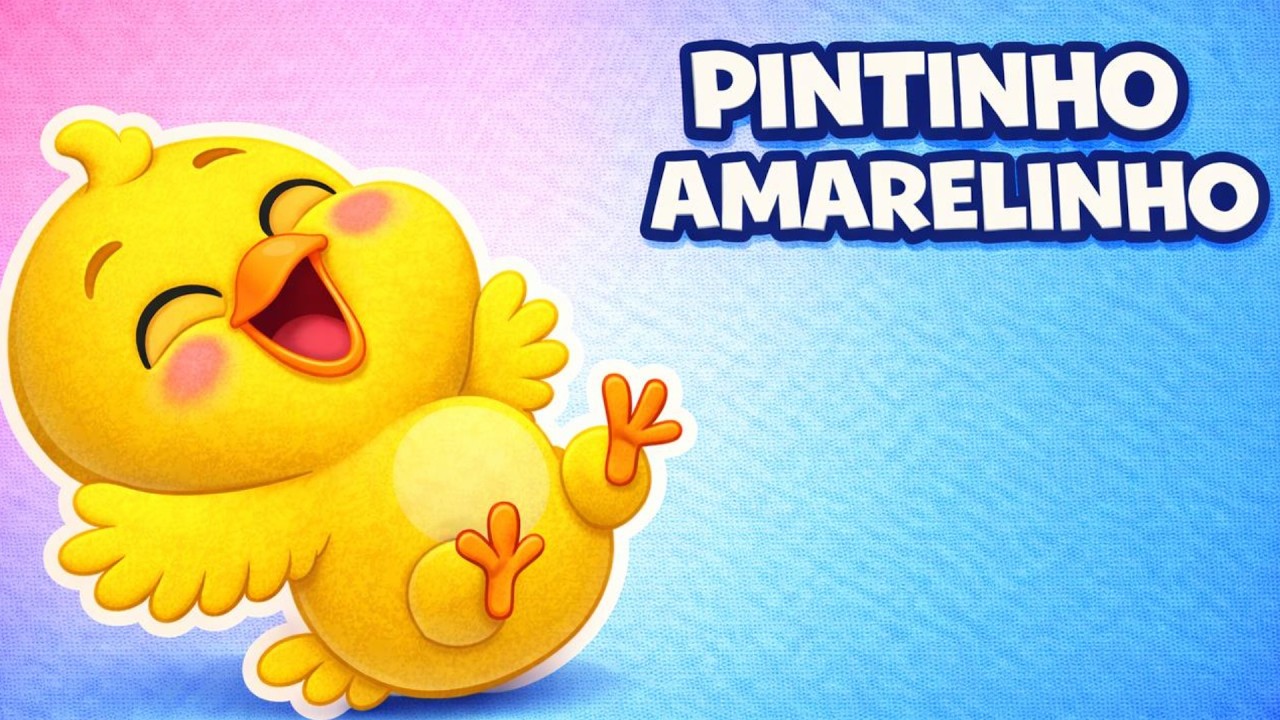 PINTINHO AMARELINHO - Música Infantil - OFICIAL 🐥
