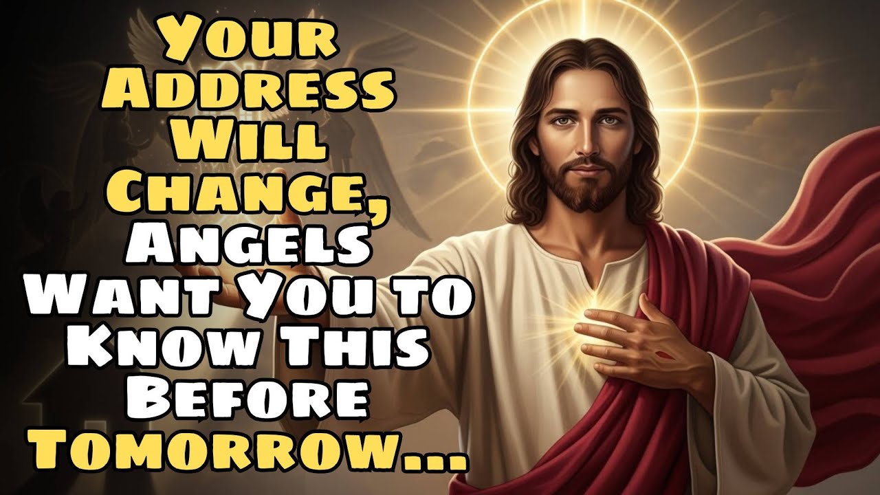 God Urgent message -- Your Address Will Change, Angels Want You to Know This Before Tomorrow... #god