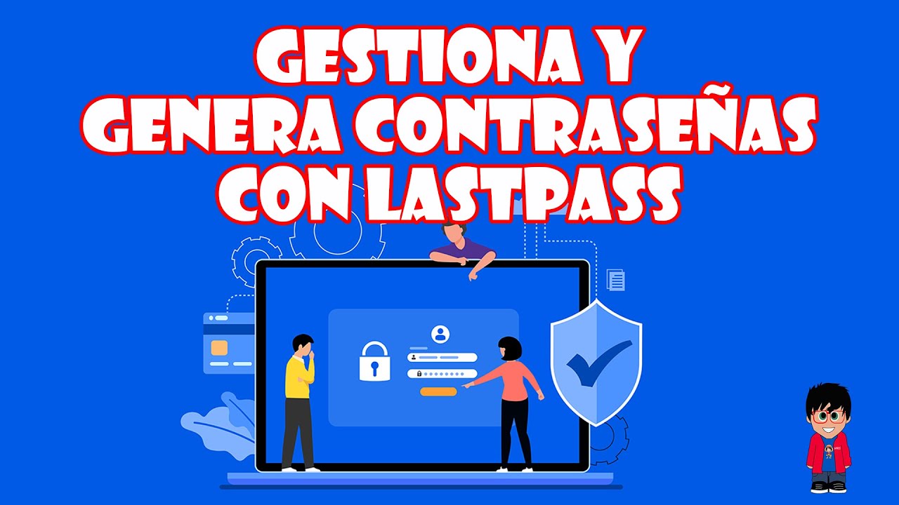Genera y gestiona contraseñas con LastPass (tutorial completo)
