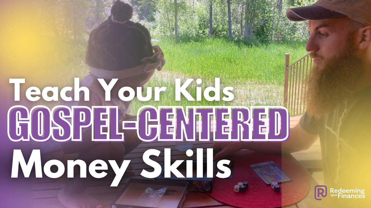 How to Teach Your Kids Gospel-Centered Money Skills
