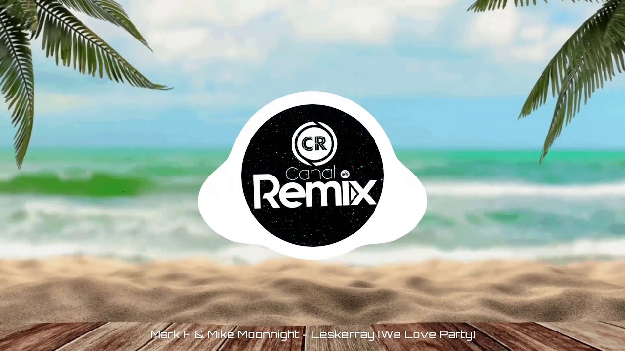 Mark F & Mike Moonnight - Leskerray (We Love Party)