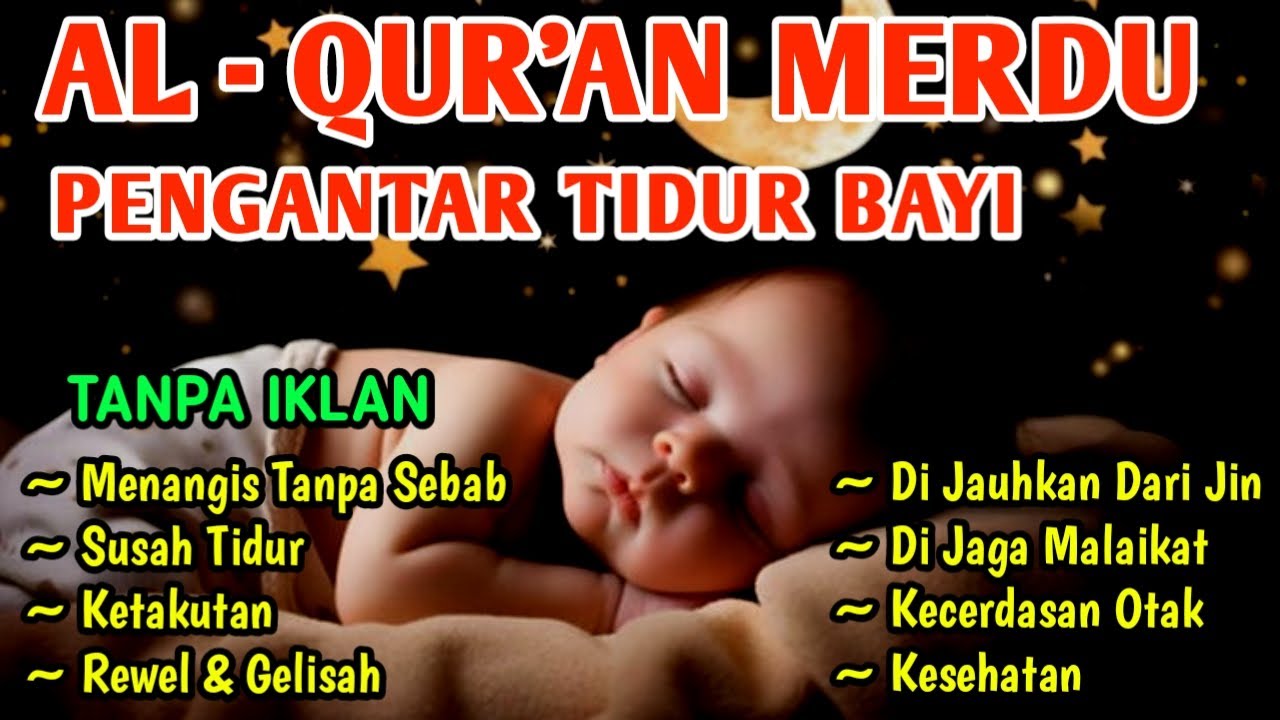MUROTTAL AL QURAN PENGANTAR TIDUR BAYI AGAR BAYI TIDUR NYENYAK SAMPAI PAGI