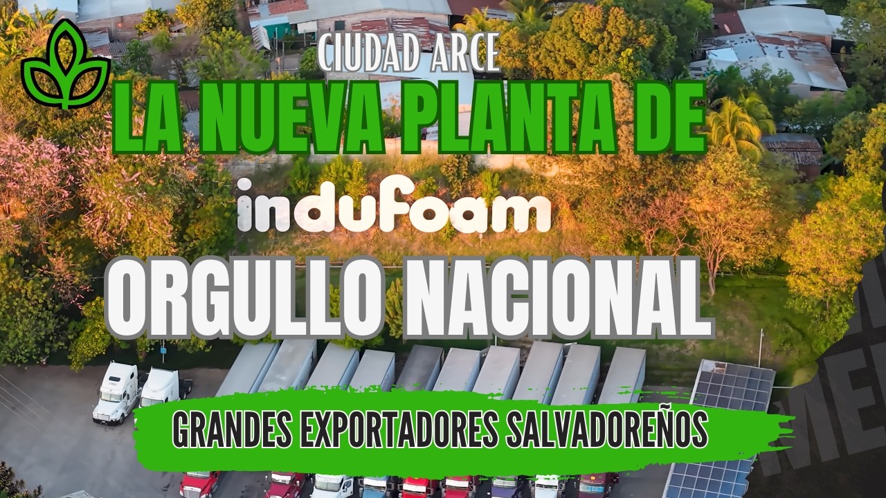 Indufoam Construyendo Sueños Desde Hace 40 Años Creciendo e Innovando La Industria Salvadoreña 4K