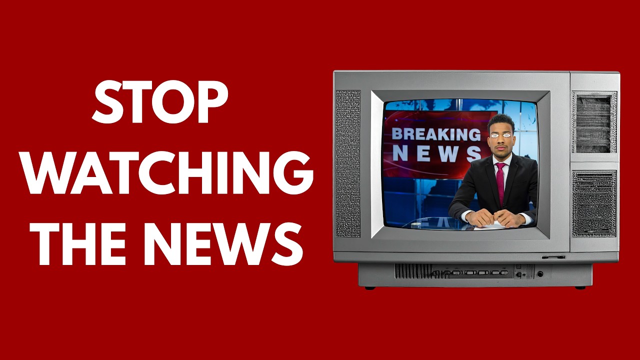 Stop Watching The News