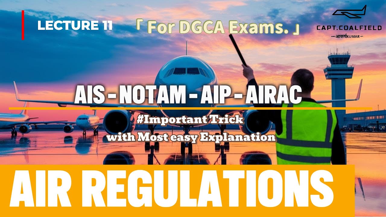 Lecture 11 | AIS, AIP, Parts, AIRAC,NOTAM, SNOWTAM, ASHTAM, SIGMET, AIRMET |Air Regulations DGCA CPL