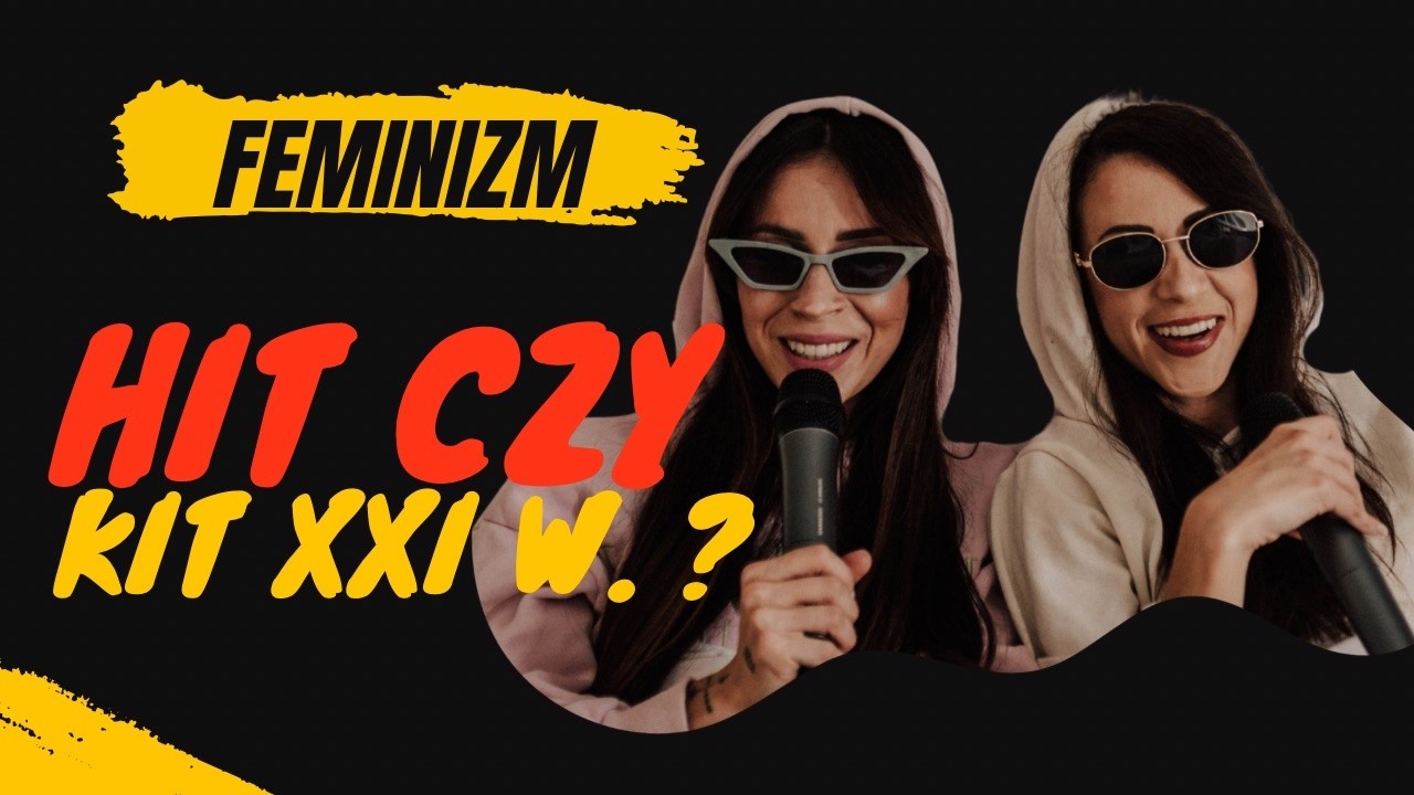 Feminizm- hit czy kit XXI w.?