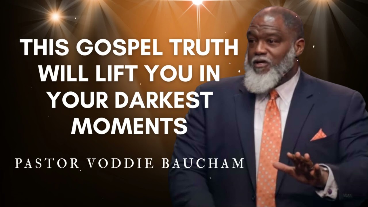 This Gospel Truth Will Lift You in Your Darkest Moments | Voddie Baucham's Messages