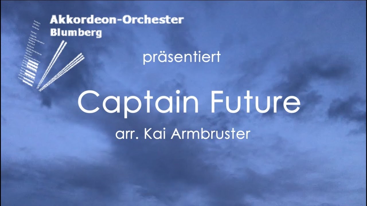 Captain Future - Akkordeonorchester Blumberg