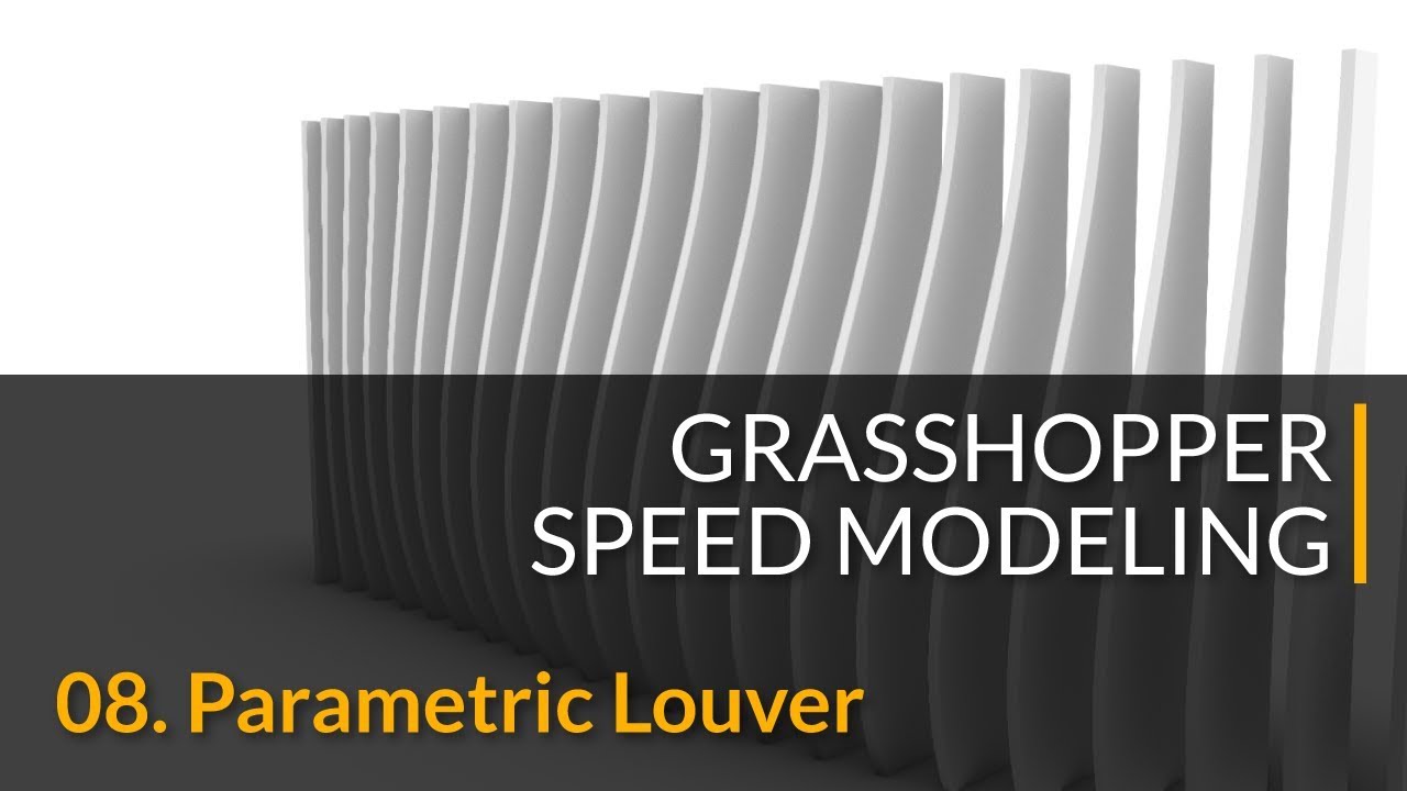 [08] Parametric Louver / Grasshopper Tutorials, Speed Modeling