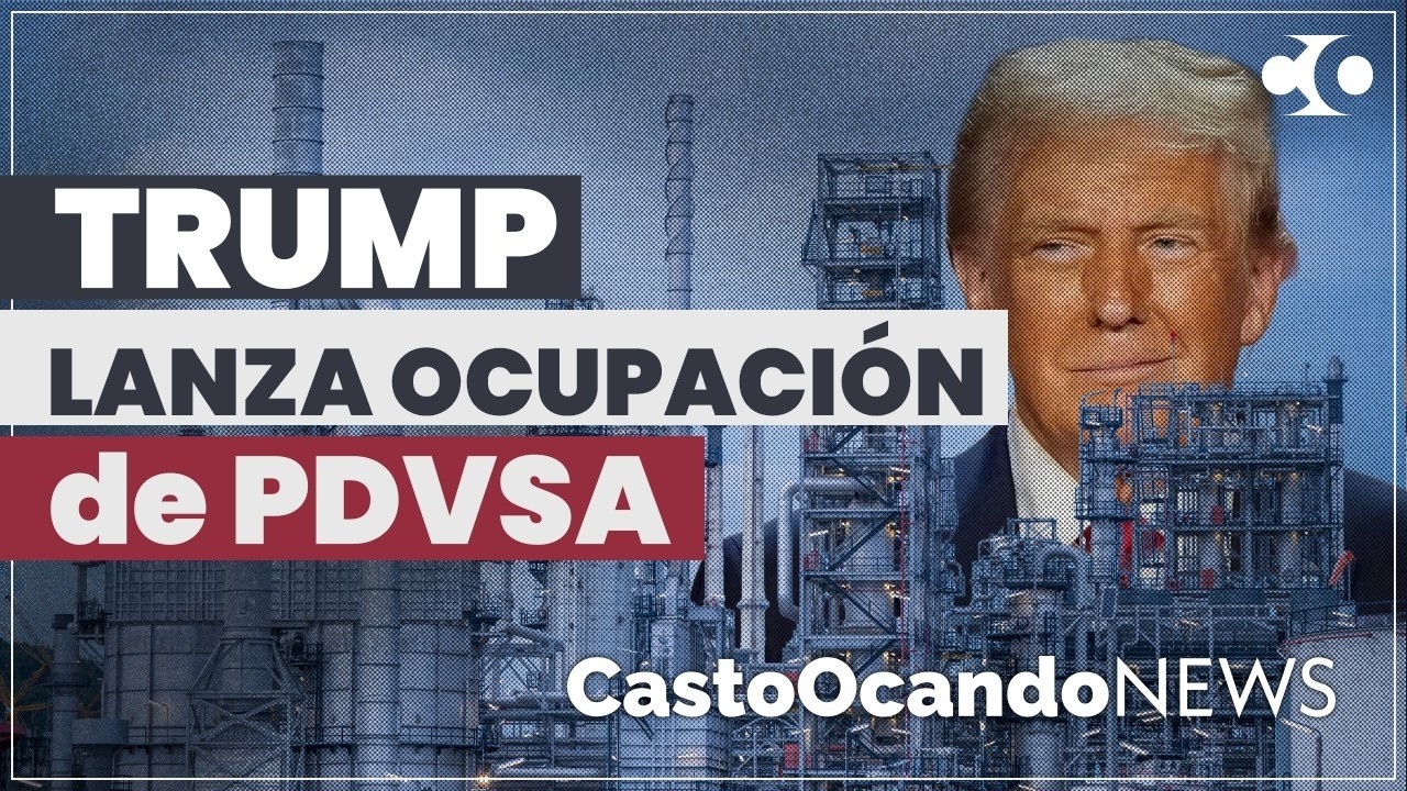 TRUMP lanza OCUPACIÓN de PDVSA