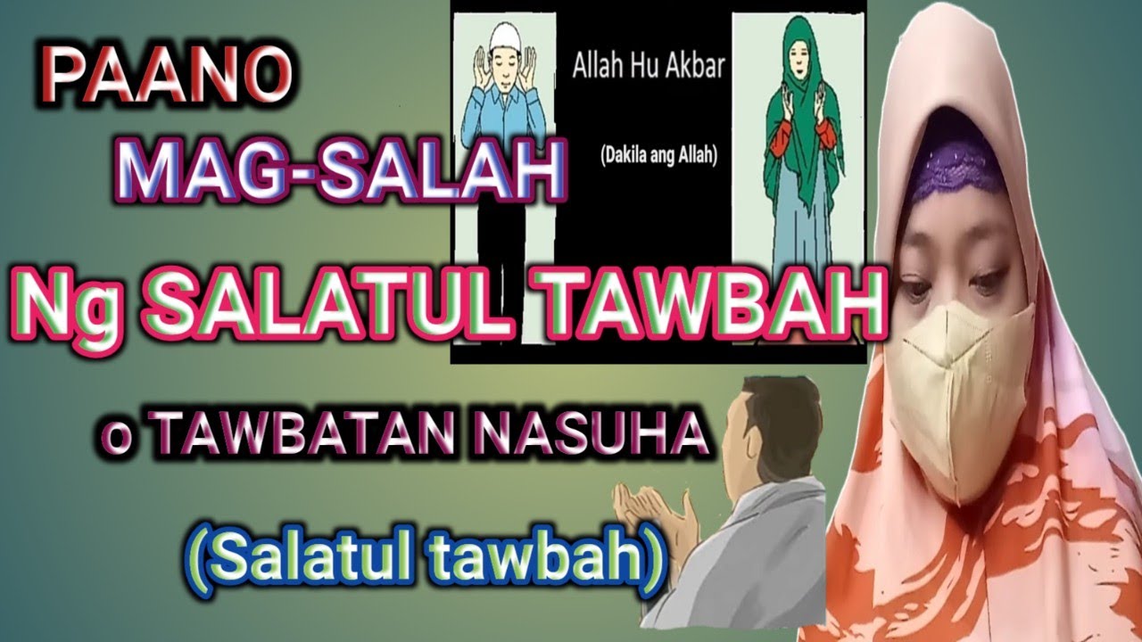 PAANO MAG-SALAH ng TAWBAH o TAWBATAN NASUHA (salatul tawbah)