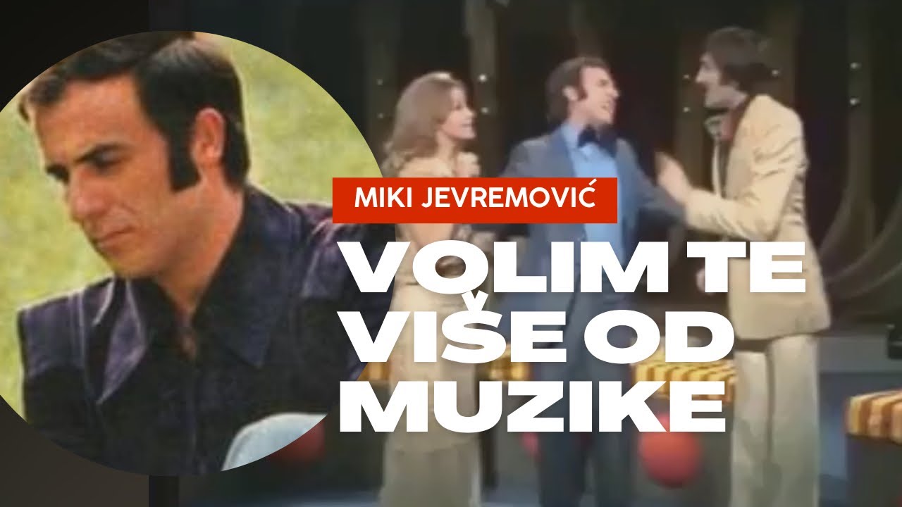 Miki Jevremović - Volim Te Vise Od Muzike (Obraz uz obraz)