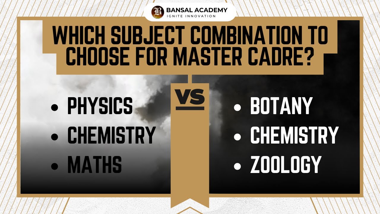 Master Cadre Subject Combination: PCM or BZC or 5 Subjects Me Kya Choose Kare? | Bansal Academy
