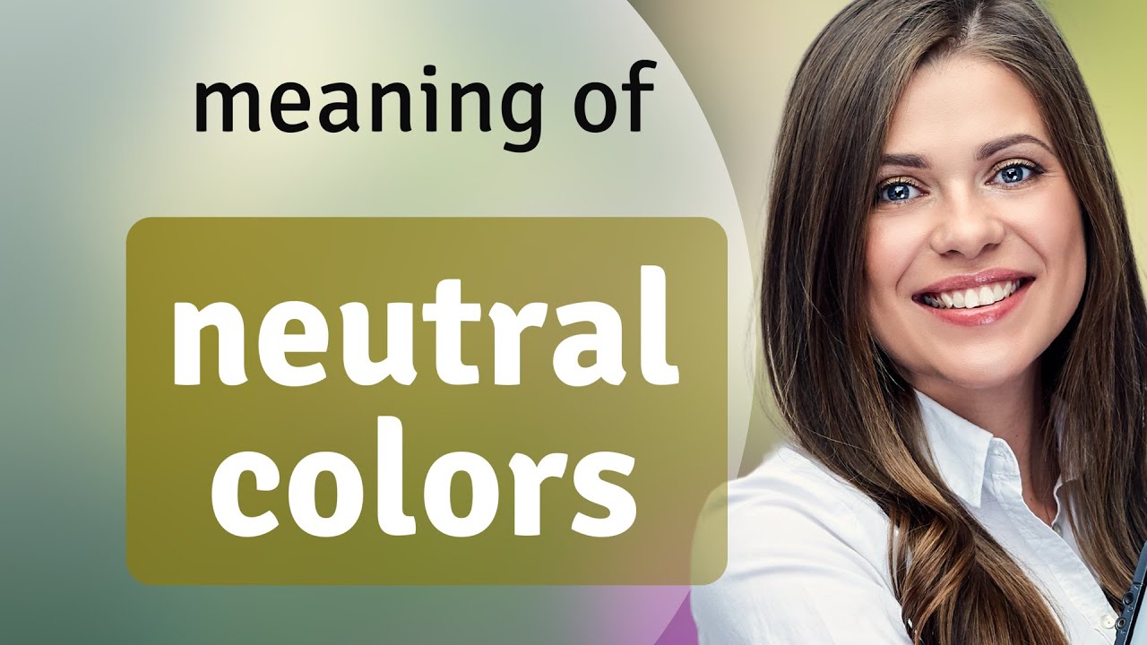Understanding Neutral Colors: A Simple Guide