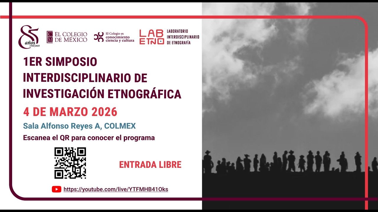1er Simposio Interdisciplinario de Investigación Etnográfica - LabEtno COLMEX