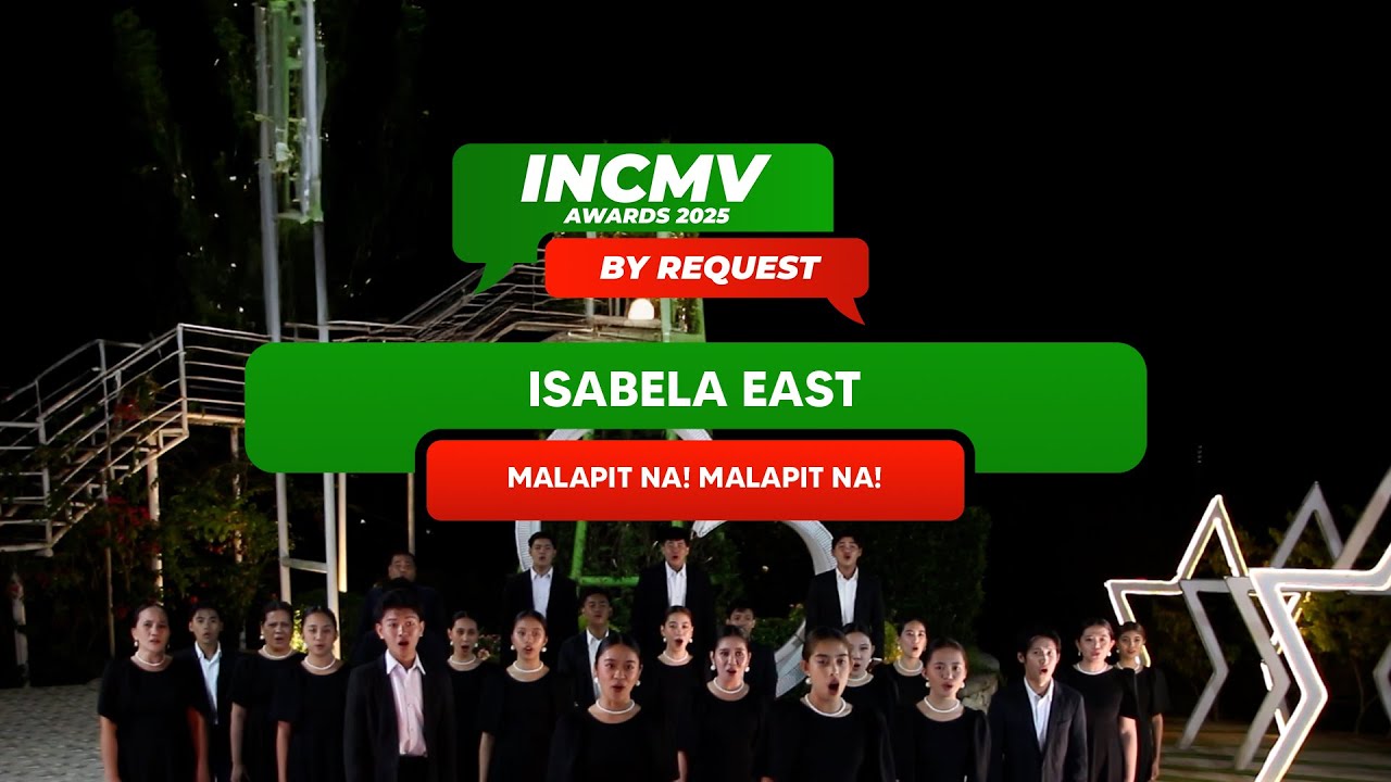 Malapit Na! Malapit Na! | Isabela East | INCMV AWARDS 2025