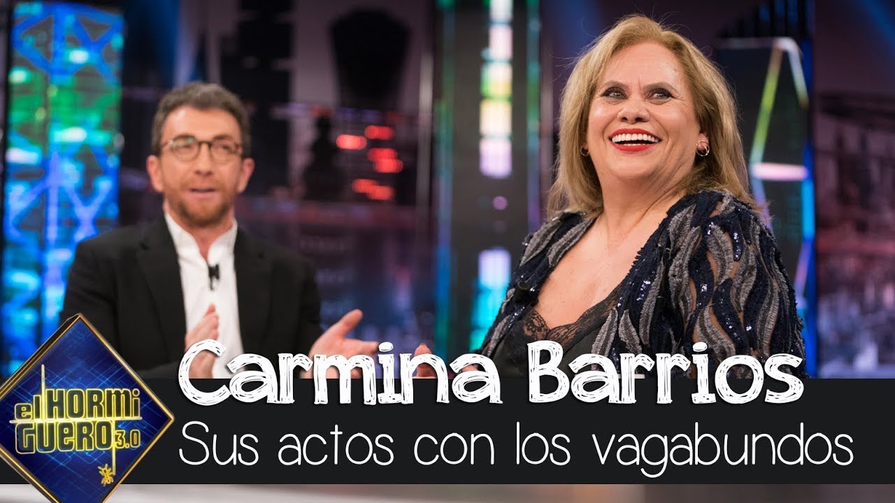 Carmina Barrios quiere contar las historias de los vagabundos - El Hormiguero 3.0