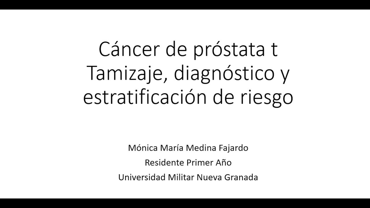Cáncer de próstata: Tamizaje, diagnóstico y estratificación
