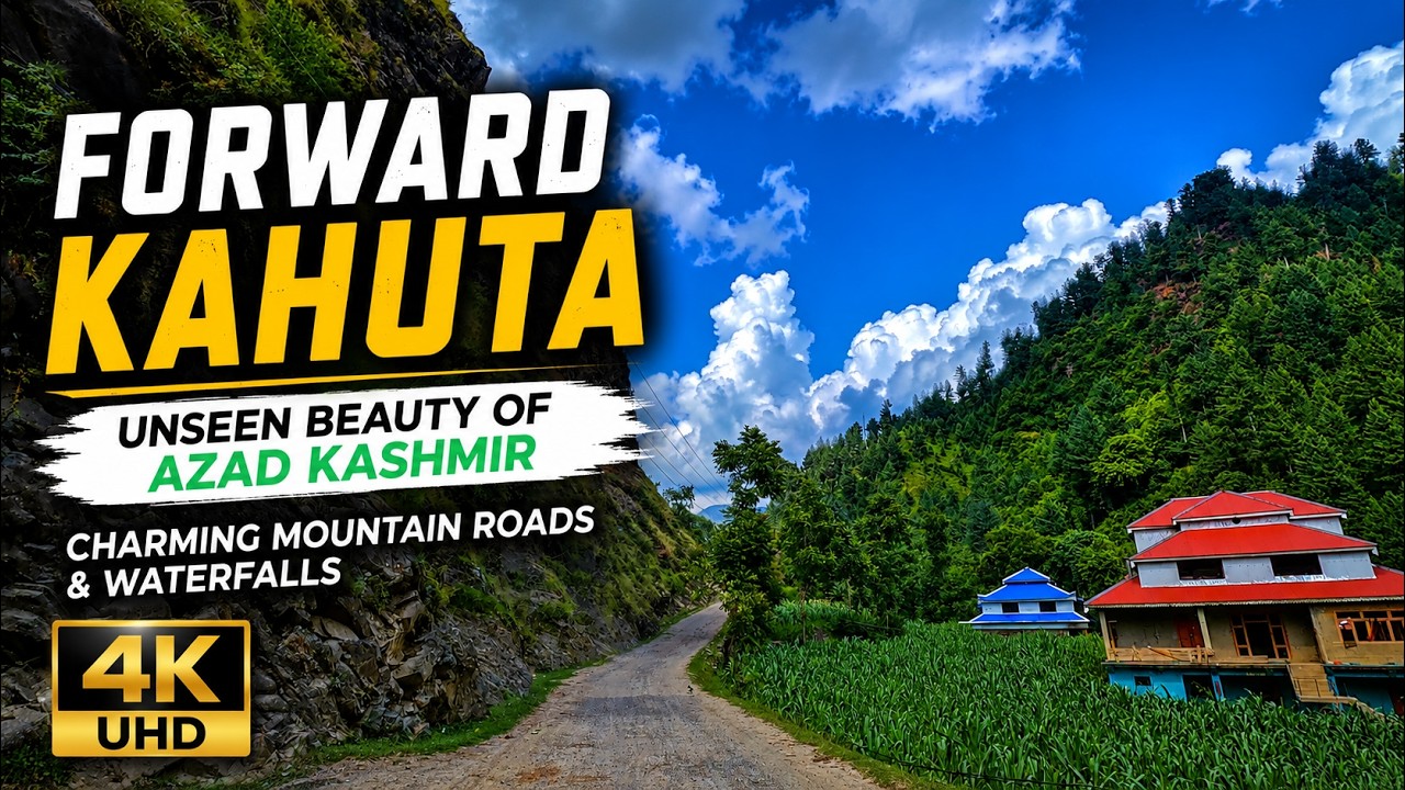 Farwad Kahuta 4K Scenic Drive: Exploring Azad Kashmir's Hidden Gem | Unseen Pakistan