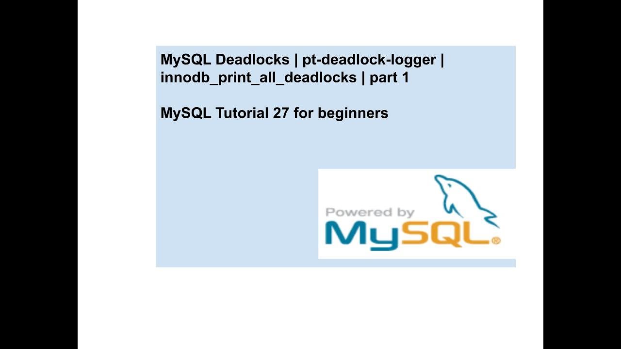 MySQL Deadlocks | pt-deadlock-logger | innodb_print_all_deadlocks | part 1
