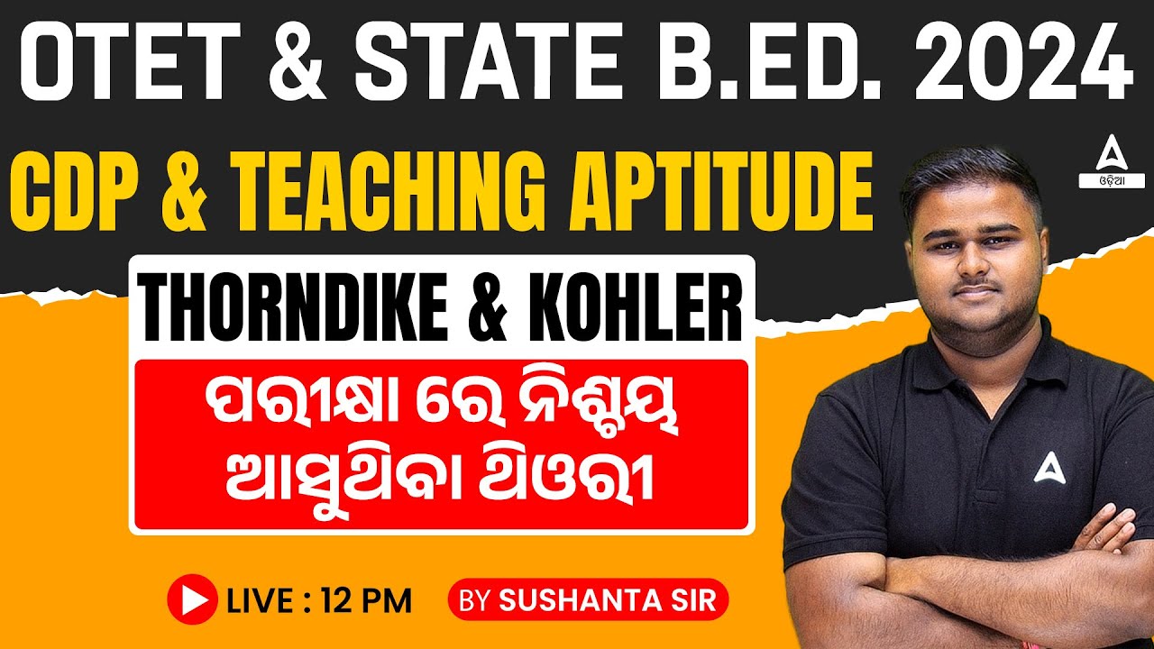 Odisha Bed, OTET 2024 | CDP And Teaching Aptitude | Thorndike & Kohler Theory By Sushanta Sir