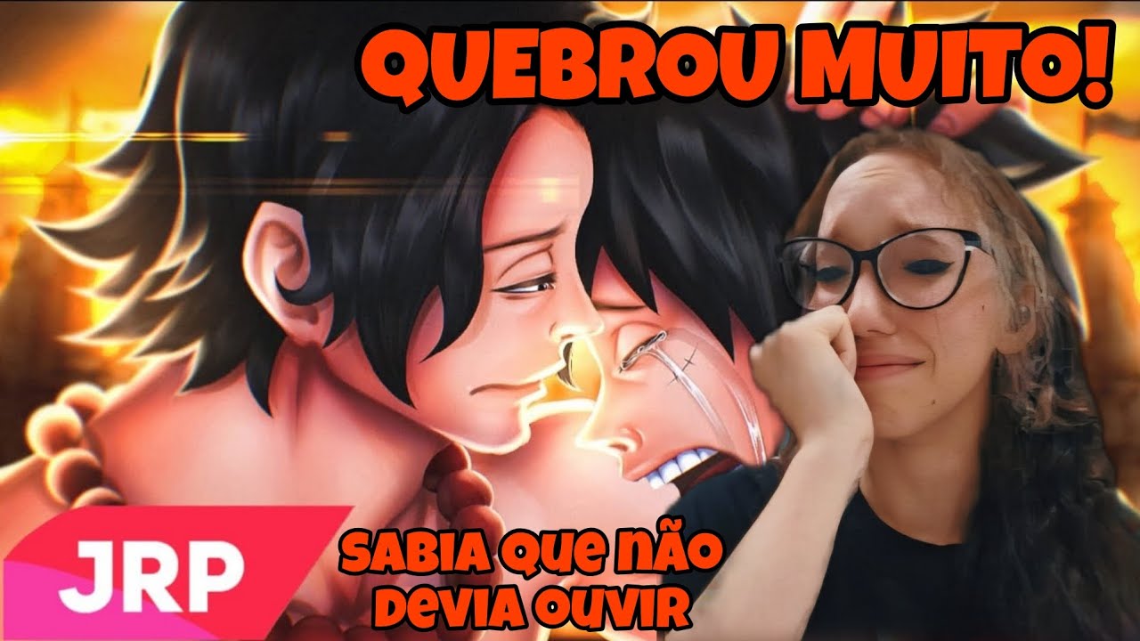 DESGRAÇA React Luffy e Ace | Se eu pudesse voltar (JRP