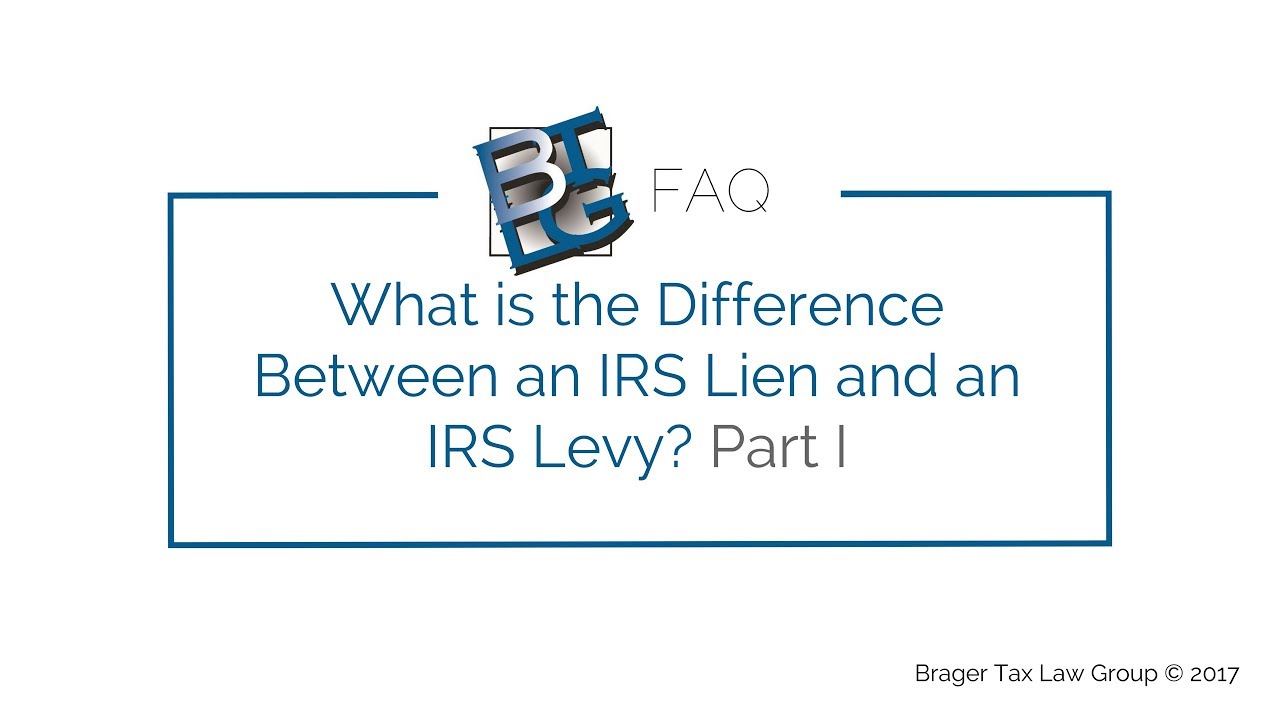 What is the Difference Between an IRS Lien and an IRS Levy? Part 1