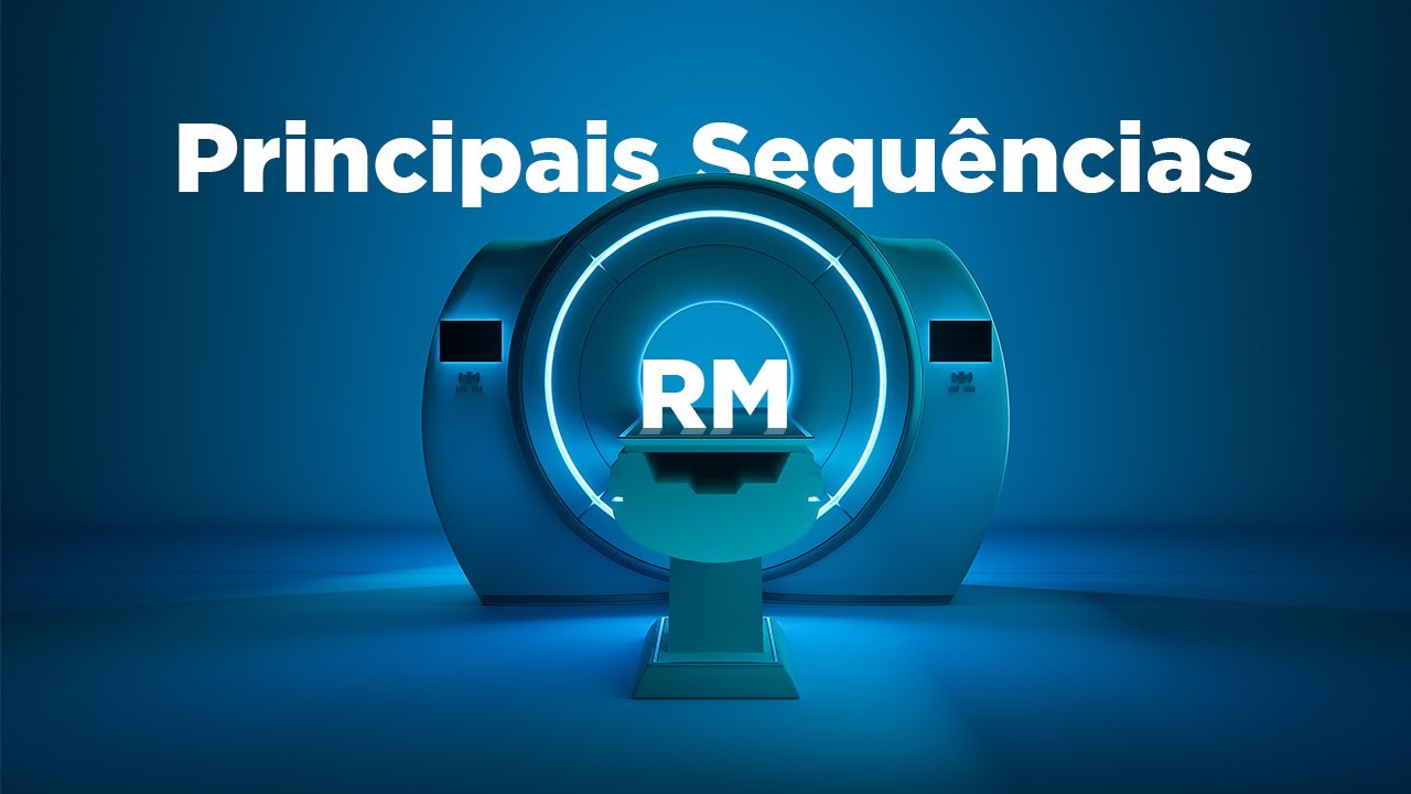 Principais Sequências na Ressonância Magnética: Visão do Neurorradiologista