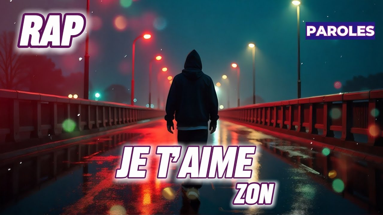 JE T’AIME – Une chanson rap romantique - ZON