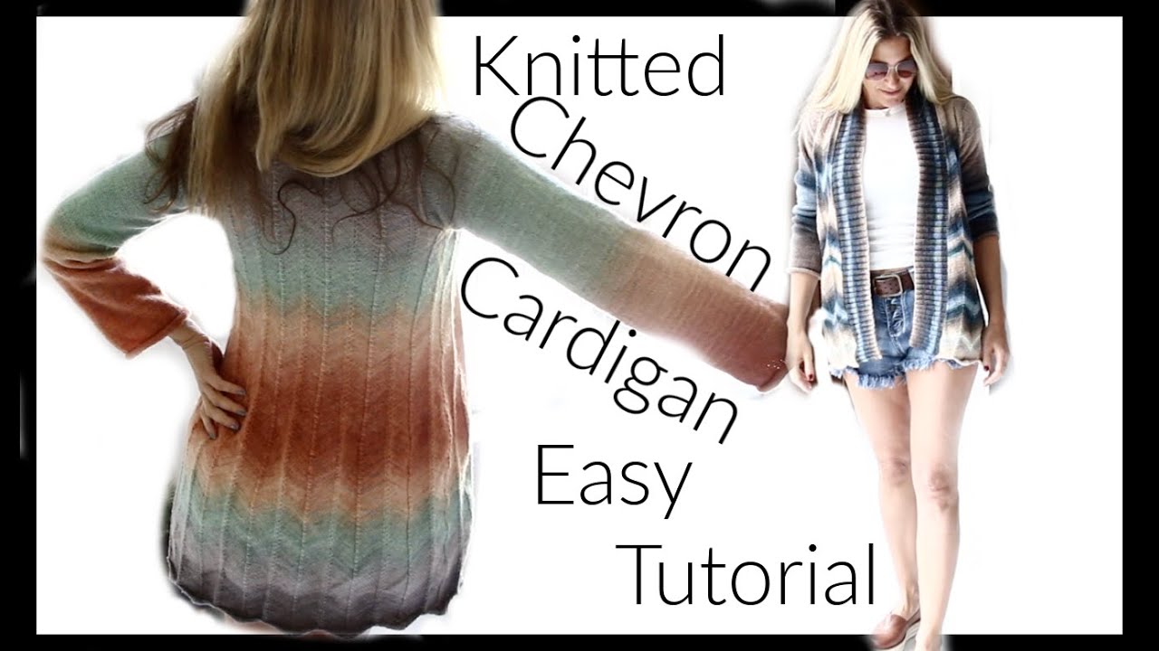 Chevron Knitted Cardigan Easy Tutorial