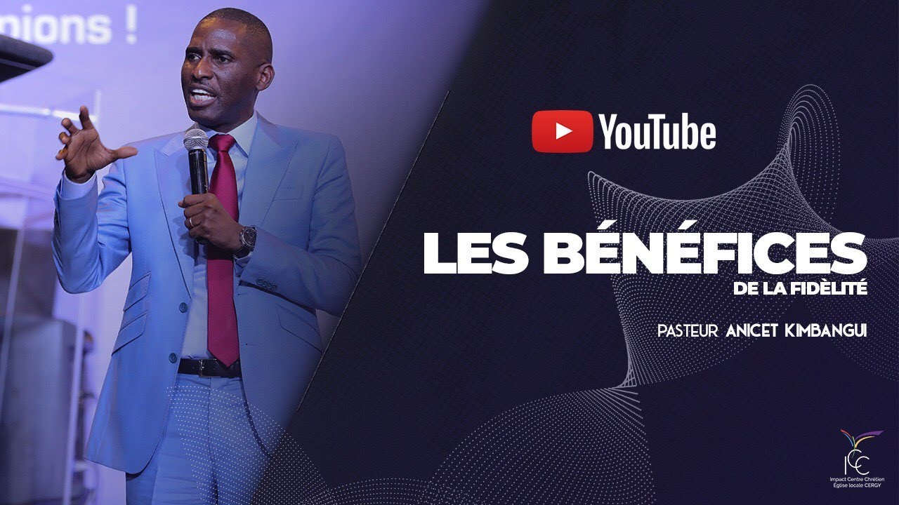 Les bénéfices de la fidélité -Pst Anicet KIMBANGUI