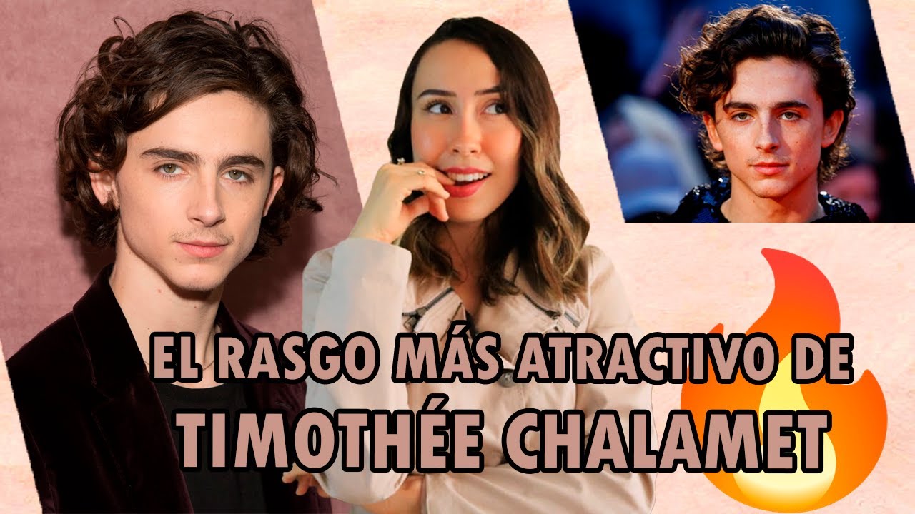 Esto hace a TIMOTHÉE CHALAMET TAN ATRACTIVO | Análisis de Comunicación y Lenguaje NO VERBAL